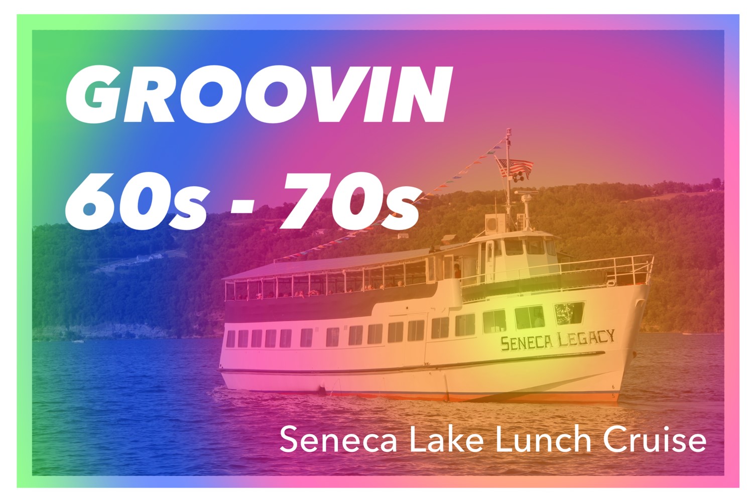Groovin\' To The 60\'s & 70\'s - Seneca Lake - Wed., June 24, 2026